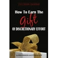thumbnail image 1 of How to Earn the Gift of Discretionary Effort, 1 of 1