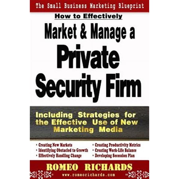 How to Effectively Market and Manage a Private Security Firm