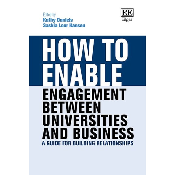 Kathy Daniels How to Enable Engagement Between Universities and Business (Hardcover)