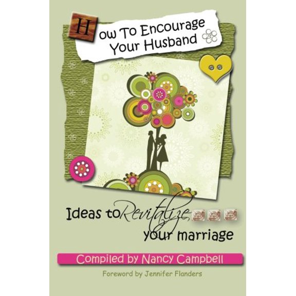 Pre-Owned How to Encourage Your Husband (Paperback) 0982626940 9780982626948