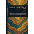 thumbnail image 1 of How to Enjoy Paris in 1842, (Paperback), 1 of 1