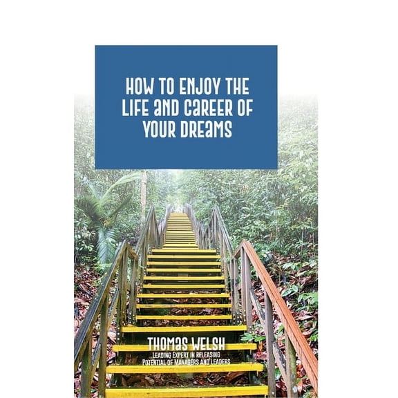 How to Enjoy the Life and Career of Your Dreams, (Hardcover)