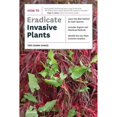 thumbnail image 1 of Pre-Owned How to Eradicate Invasive Plants (Paperback) 1604693061 9781604693065, 1 of 1