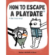 How to Escape a Playdate The Fun Way, Hardcover