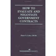 Pre-Owned How to Evaluate and Negotiate Government Contracts (Hardcover) 1567260942 9781567260946
