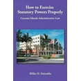 thumbnail image 1 of How to Exercise Statutory Powers Properly: Cayman Islands Administrative Law (Hardcover), 1 of 1