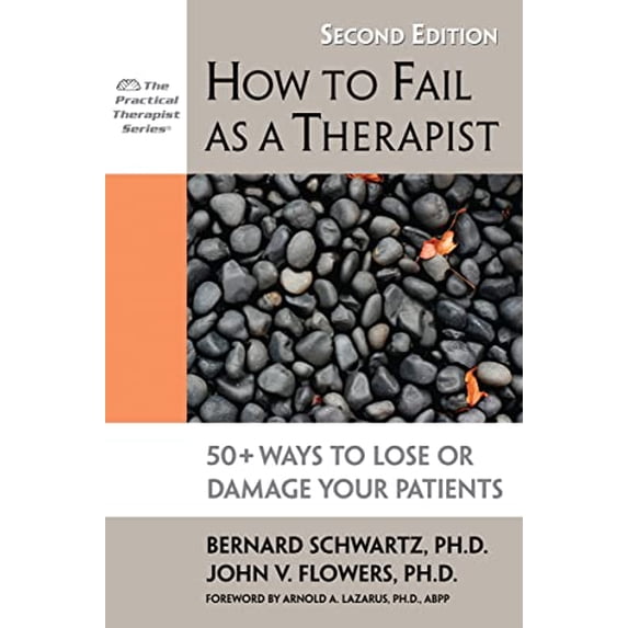 Pre-Owned How to Fail as a Therapist: 50+ Ways to Lose or Damage Your Patients, 9781886230989, 1886230986, Paperback, Second Edition, Revised edition