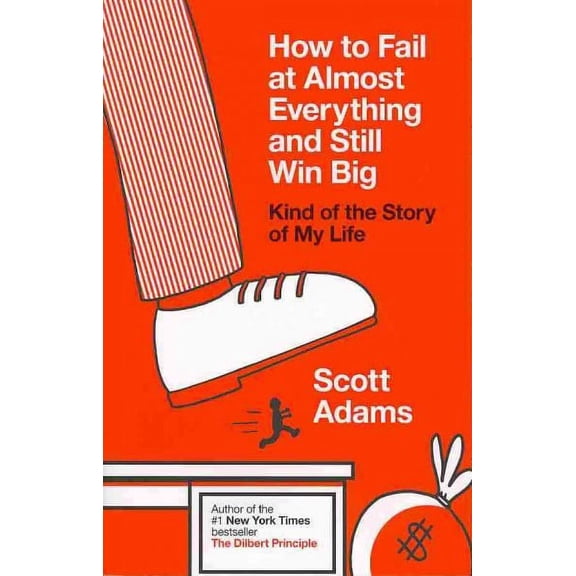 Pre-Owned How to Fail at Almost Everything and Still Win Big: Kind of the Story of My Life