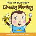 thumbnail image 1 of Pre-Owned How to Feed Your Cheeky Monkey (Paperback) 1782953973 9781782953975, 1 of 1