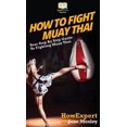 thumbnail image 1 of How to Fight Muay Thai: Your Step By Step Guide to Fighting Muay Thai, (Hardcover), 1 of 1