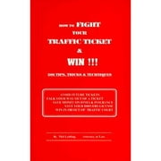 Pre-Owned How to Fight Your Traffic Ticket and Win : 206 Tips, Tricks and Techniques (Paperback) 9781891693113