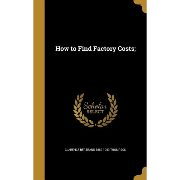 How to Find Factory Costs; (Hardcover)