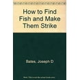 thumbnail image 1 of Pre-Owned How to Find Fish and Make Them Strike (Hardcover) 0601024117 9780601024117, 1 of 1