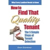 Pre-Owned How to Find That Quality Tenant: The Five Simple Steps of Tenant Selection (Hardcover) 0978629434 9780978629434