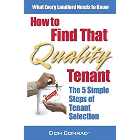 Pre-Owned How to Find That Quality Tenant: The Five Simple Steps of Tenant Selection (Hardcover) 0978629434 9780978629434