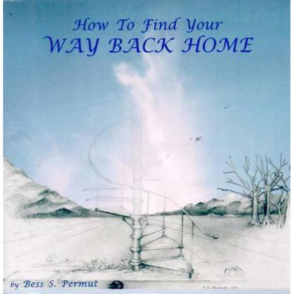Pre-Owned How to Find Your Way Back Home (Paperback) 0967218403 9780967218403