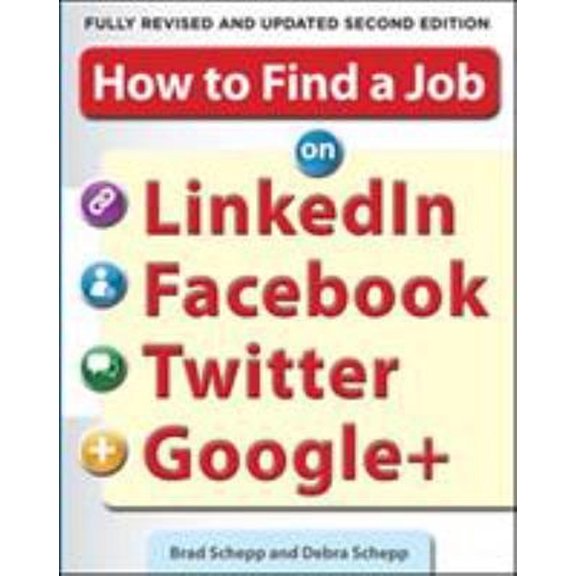 Pre-Owned How to Find a Job on Linkedin, Facebook, Twitter and Google+ 2/E (Paperback) 0071790438 9780071790437