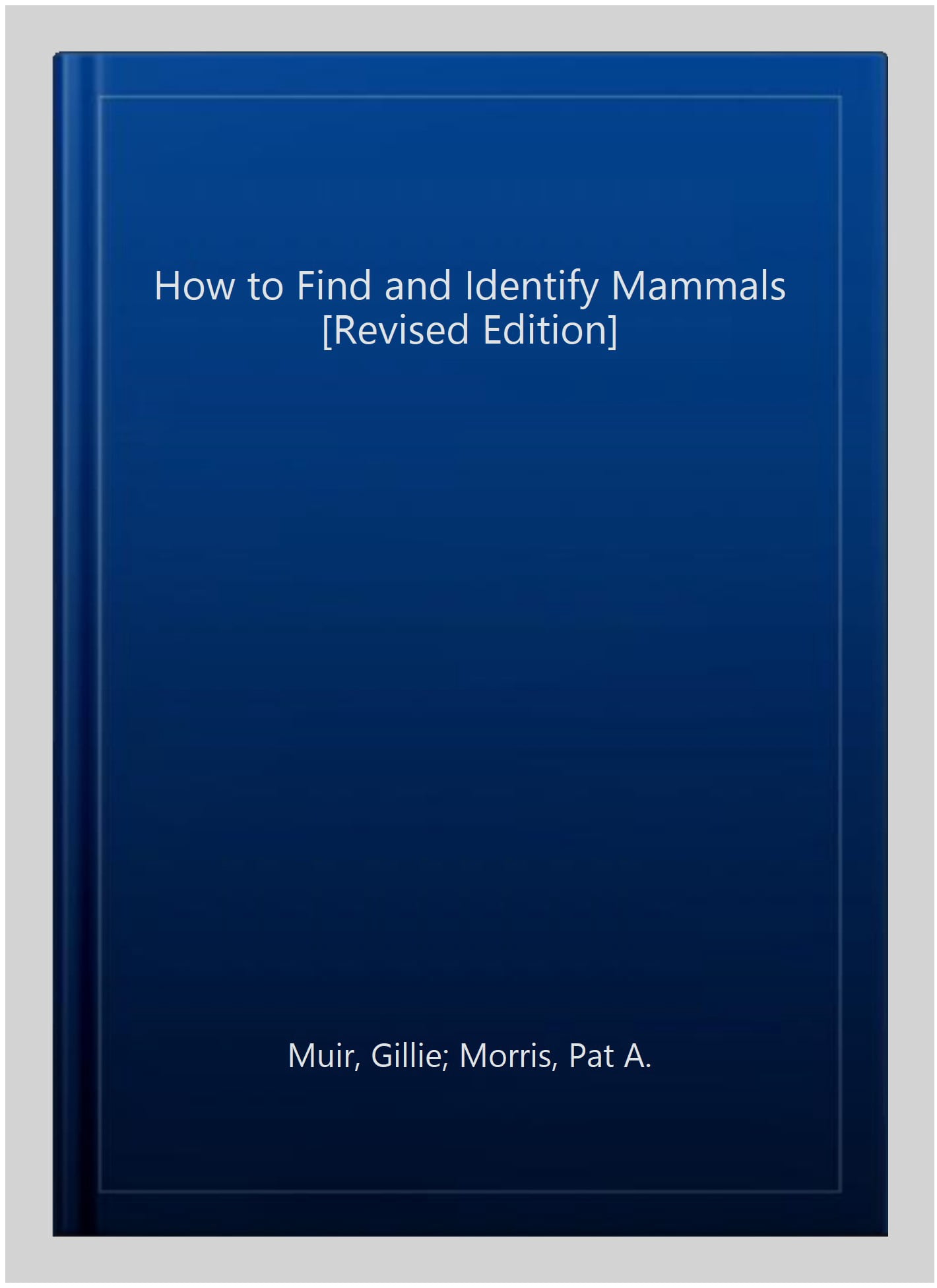 How to Find and Identify Mammals [Revised Edition] - Walmart.com