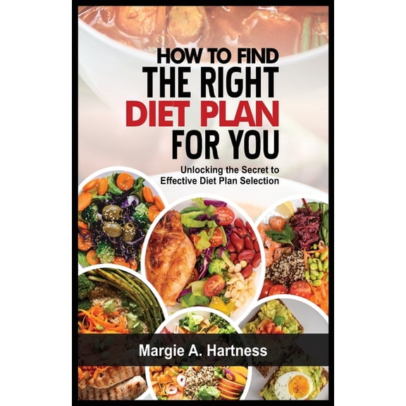 How to Find the Right Diet Plan for You: Building Your Individualized Diet Blueprint for Lasting Health (Paperback)