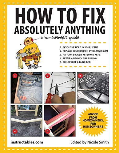 Pre-Owned How to Fix Absolutely Anything : A Homeowner's Guide (Paperback) 9781629141862