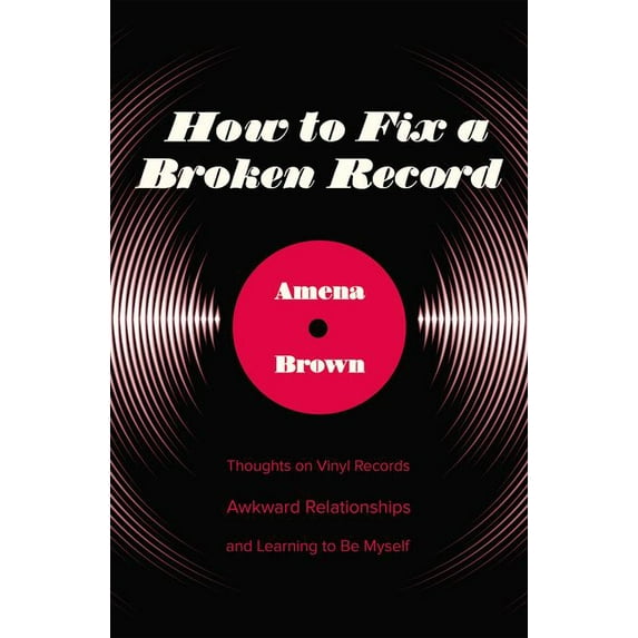 Pre-Owned How to Fix a Broken Record: Thoughts on Vinyl Records, Awkward Relationships, and Learning to Be Myself, 9780310349334, 0310349338, Paperback,