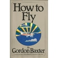 thumbnail image 1 of Pre-Owned How to Fly: For People Who Are Not Sure They Want to (Hardcover) 0671448013 9780671448011, 1 of 1