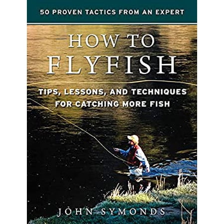 Pre-Owned How to Flyfish: Tips Lessons and Techniques for Catching More Fish (Hardcover) 1510740295 9781510740297