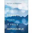 thumbnail image 1 of How to Forgive When It Feels Impossible (Other), 1 of 1