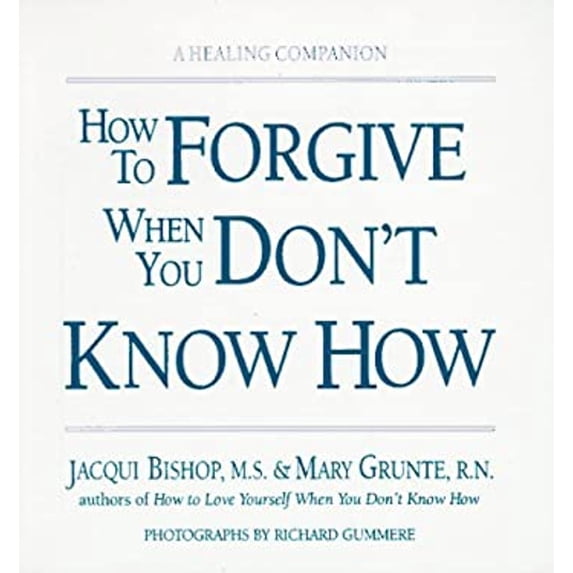 Pre-Owned How to Forgive When You Don't Know How (Paperback) 0882681427 9780882681429