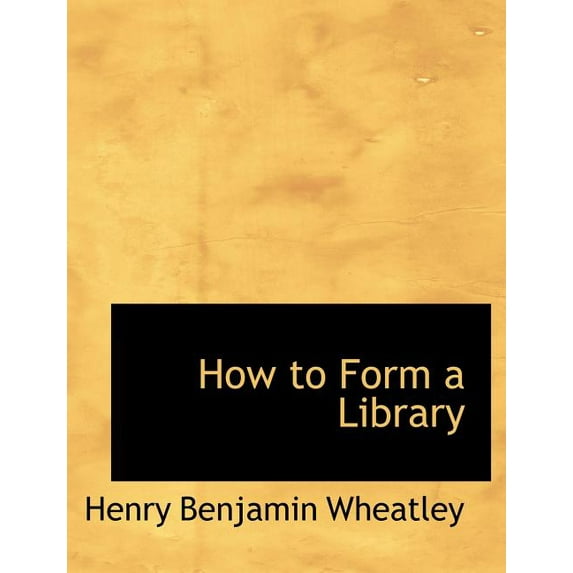 How to Form a Library (Paperback)