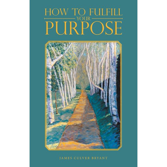 How to Fulfill Your Purpose, (Paperback)