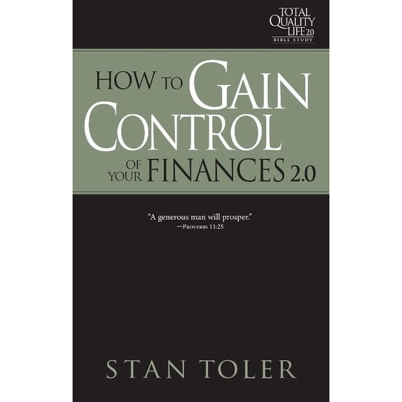 How to Gain Control of Your Finances (TQL 2.0 Bible Study Series) : Strategies For Purposeful Living (Paperback)