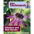 thumbnail image 1 of How to Garden: Alan Titchmarsh How to Garden: Climbers and Wall Shrubs (Paperback), 1 of 1