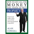 thumbnail image 1 of Pre-Owned How to Get All the Money You Need to Buy Property Paperback, 1 of 1