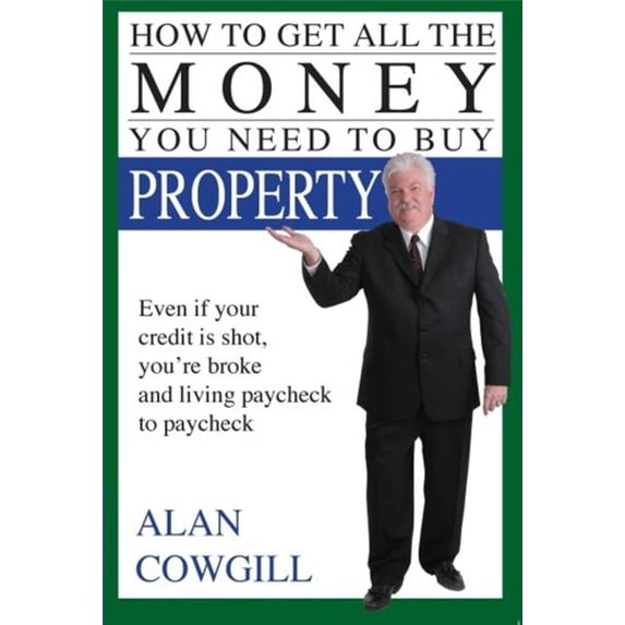 Pre-Owned How to Get All the Money You Need to Buy Property Paperback