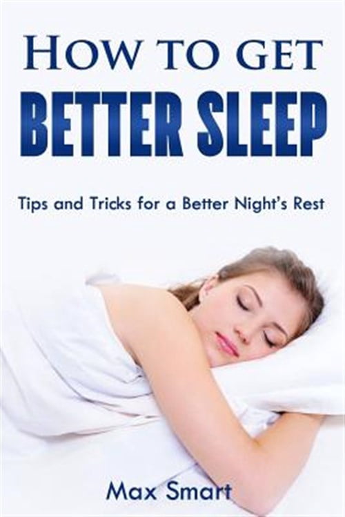 How to Get Better Sleep: Tips and Tricks for a Better Night's Rest ...