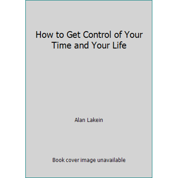 Pre-Owned How to Get Control of Your Time and Your Life (Unknown) 0451154479 9780451154477
