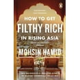 thumbnail image 1 of Pre-Owned How to Get Filthy Rich in Rising Asia (Paperback) 0241144671 9780241144671, 1 of 1