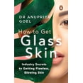 thumbnail image 1 of How to Get Glass Skin: The Industry Secrets to Getting Flawless, Glowing Skin, (Paperback), 1 of 2