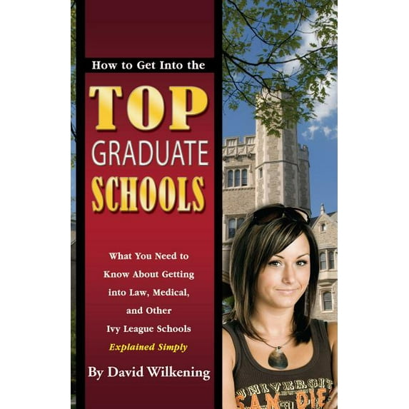 How to Get Into the Top Graduate Schools (Paperback)