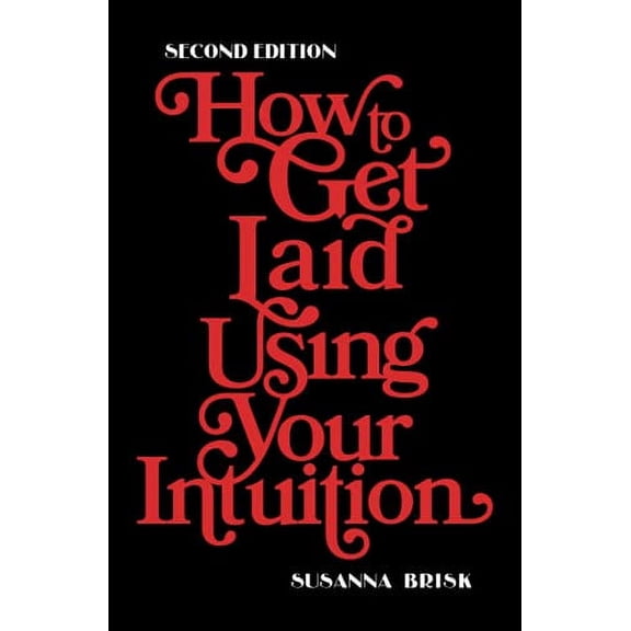 Pre-Owned How to Get Laid Using Your Intuition: Second Edition Paperback