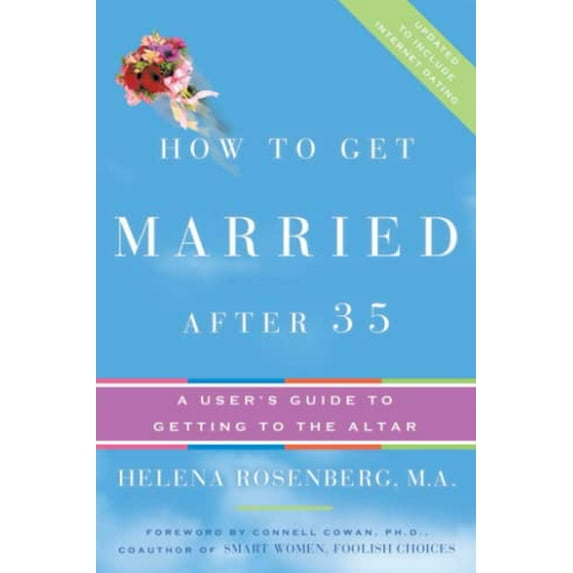Pre-Owned How to Get Married After 35 Revised Edition: A User's Guide to Getting to the Altar (Paperback) 0060740825 9780060740825