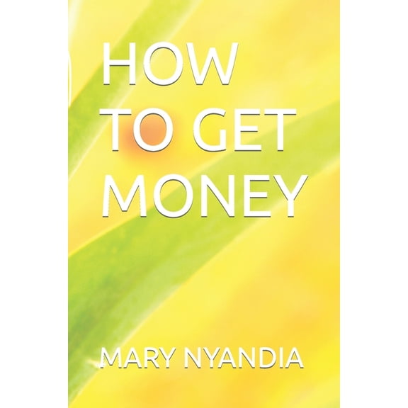 How to Get Money, (Paperback)