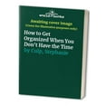 thumbnail image 1 of Pre-Owned How to Get Organized When You Don't Have the Time (Paperback) 0898792304 9780898792300, 1 of 1