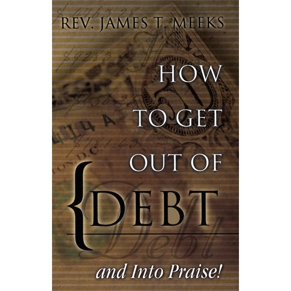 Pre-Owned How to Get Out Of Debt... And Into Praise (Paperback)