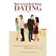 thumbnail image 1 of How to Get Real About Dating: A Father and Daughter's Guide to Finding Love at Any Age, (Paperback), 1 of 1
