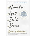 thumbnail image 1 of Pre-Owned How to Get Sh*t Done: Why Women Need to Stop Doing Everything So They Can Achieve Anything (Paperback) 1501165801 9781501165801, 1 of 1
