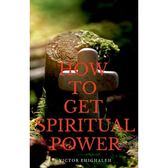 How to Get Spiritual Power, (Paperback)