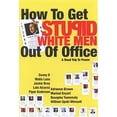 thumbnail image 1 of Pre-Owned How to Get Stupid White Men Out of Office Paperback, 1 of 1