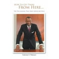 thumbnail image 1 of How to Get There from Here the Ten Lessons That Have Served Me Well  Paperback  Coleman H. Peterson, 1 of 1